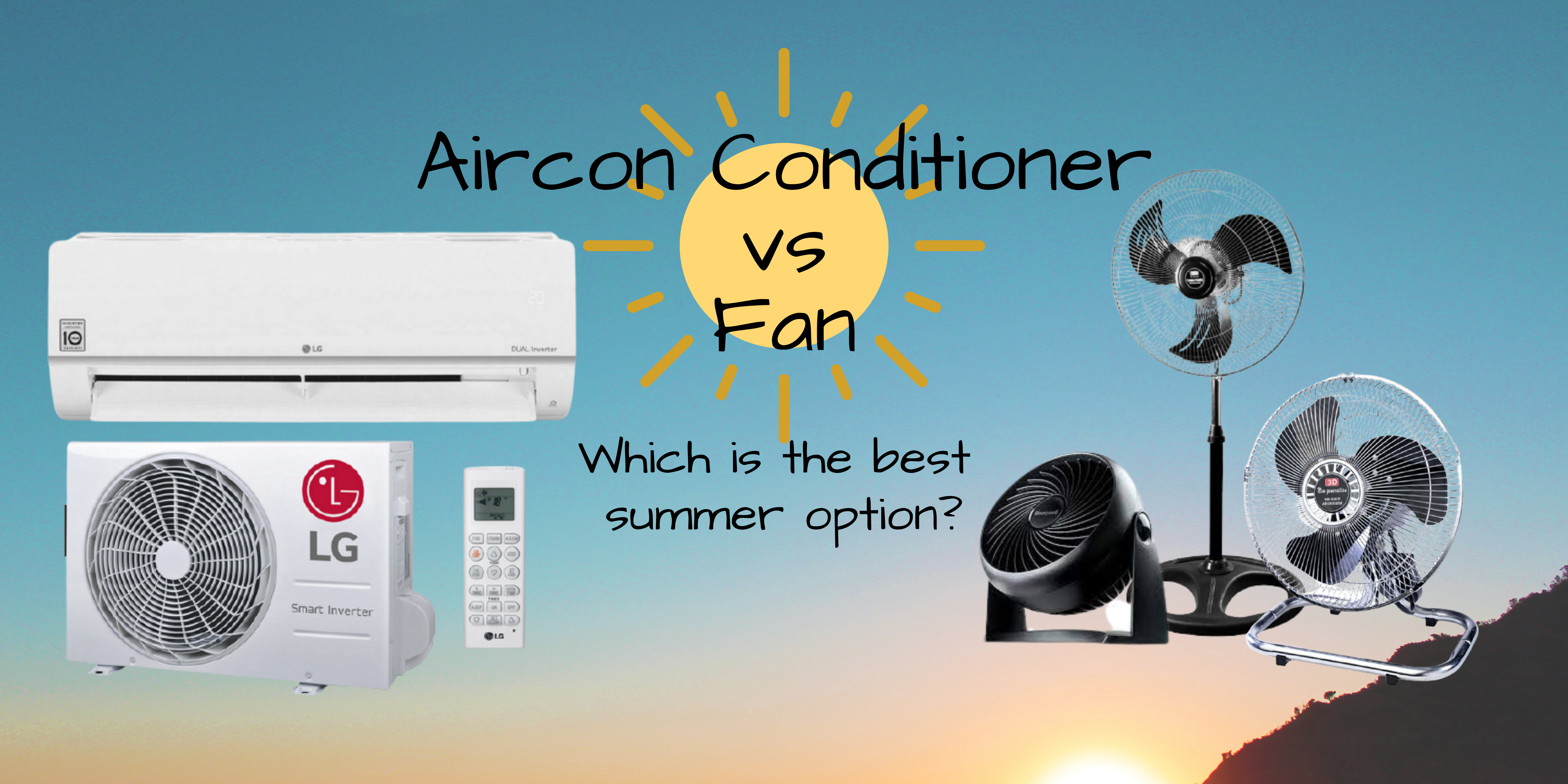 Which is better for summer: an AIR CONDITIONER or a FAN?